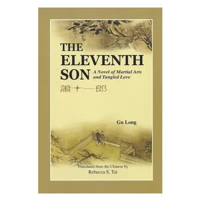 "The Eleventh Son: A Novel of Martial Arts and Tangled Love" - "" ("Gu Long")(Paperback)