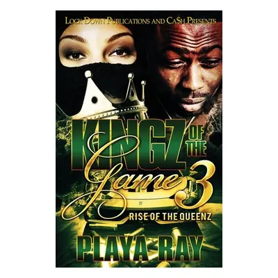 "Kingz of the Game 3: Rise of the Queenz" - "" ("Ray Playa")(Paperback)