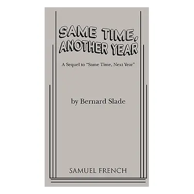 "Same Time, Another Year" - "" ("Slade Bernard")(Paperback)