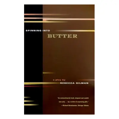 "Spinning Into Butter: A Play" - "" ("Gilman Rebecca")(Paperback)