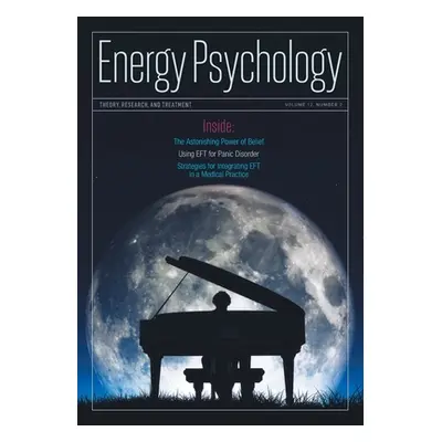 "Energy Psychology Journal, 12(2): Theory, Research, and Treatment" - "" ("Church Dawson")(Paper