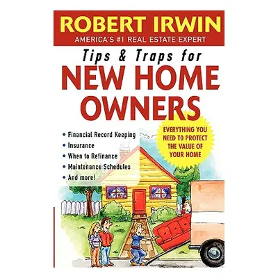 "Tips and Traps for New Home Owners" - "" ("Irwin Robert")(Paperback)