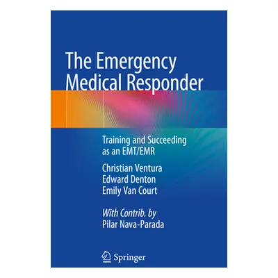 "The Emergency Medical Responder: Training and Succeeding as an Emt/Emr​" - "" ("Ventura Christi