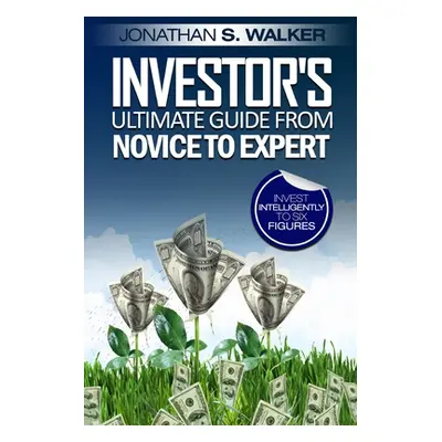 "Stock Market Investing For Beginners - Investor's Ultimate Guide From Novice to Expert" - "" ("