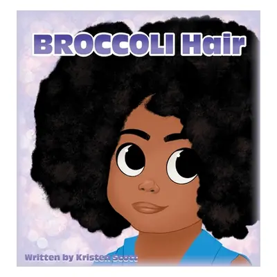 "Broccoli Hair" - "" ("Scott Kristen")(Pevná vazba)