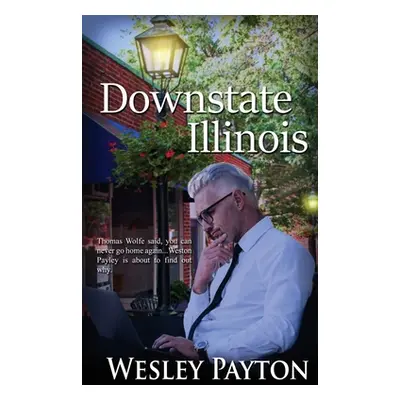 "Downstate Illinois" - "" ("Payton Wesley")(Paperback)