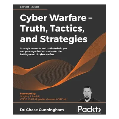 "Cyber Warfare - Truth, Tactics, and Strategies" - "" ("Cunningham Chase")(Paperback)