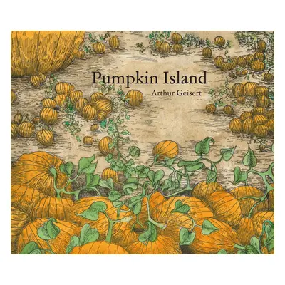 "Pumpkin Island" - "" ("Geisert Arthur")(Pevná vazba)