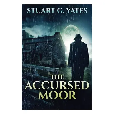 "The Accursed Moor" - "" ("Yates Stuart G.")(Paperback)