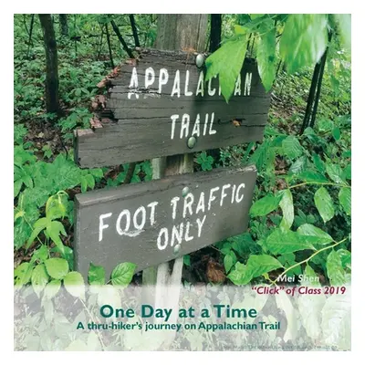 "One Day At A Time: A thru-hiker's journey on Appalachian Trail" - "" ("Mei Click Shen of Class 