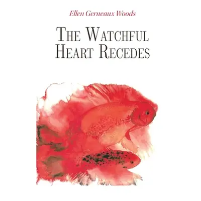 "The Watchful Heart Recedes" - "" ("Woods Ellen Gerneaux")(Paperback)