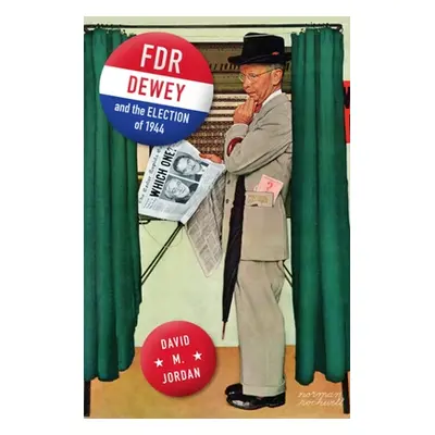 "Fdr, Dewey, and the Election of 1944" - "" ("Jordan David M.")(Paperback)