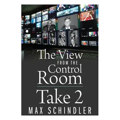 "The View from the Control Room - Take 2" - "" ("Schindler Max")(Paperback)