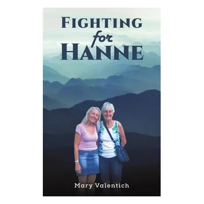 "Fighting for Hanne" - "" ("Valentich Mary")(Paperback)