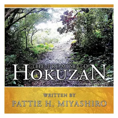 "The Promise to Hokuzan" - "" ("Pattie H. Miyashiro H. Miyashiro")(Paperback)