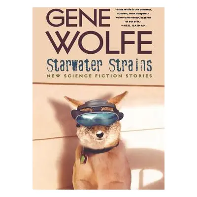 "Starwater Strains: New Science Fiction Stories" - "" ("Wolfe Gene")(Paperback)