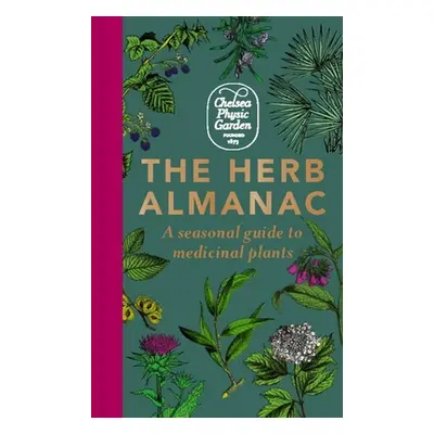 "The Herb Almanac: A Seasonal Guide to Medicinal Plants" - "" ("Chelsea Physic Garden")(Pevná va