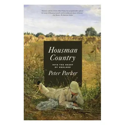 "Housman Country: Into the Heart of England" - "" ("Parker Peter")(Paperback)