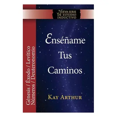 "Ensename Tus Caminos: El Pentateuco - Genesis, Exodo, Levitico, Numeros, Deuteronomio / Teach M