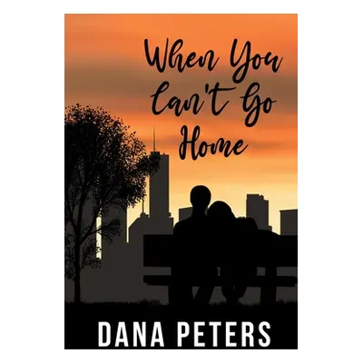 "When You Can't Go Home" - "" ("Peters Dana")(Paperback)