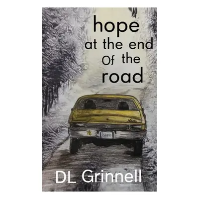 "hope at the end of the road" - "" ("Grinnell DL")(Paperback)