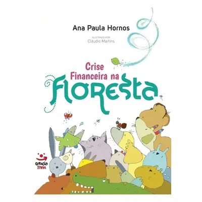 "Crise financeira na floresta" - "" ("Hornos Ana Paula")(Paperback)