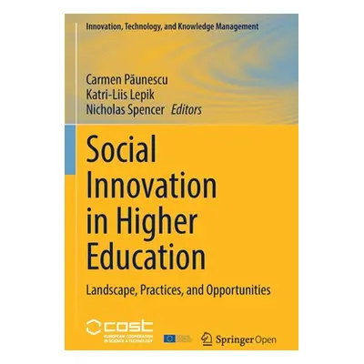 "Social Innovation in Higher Education: Landscape, Practices, and Opportunities" - "" ("Păunescu