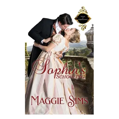 "Sophia's Schooling" - "" ("Sims Maggie")(Paperback)