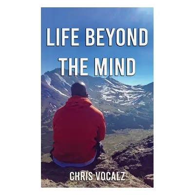 "Life Beyond The Mind" - "" ("Vocalz Chris")(Paperback)