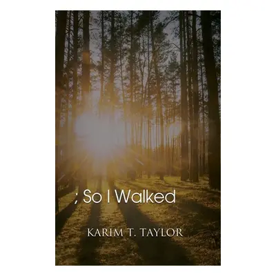 "; So I Walked" - "" ("Taylor Karim")(Paperback)