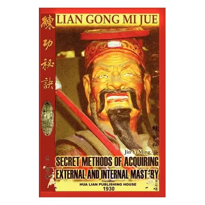 "Lian Gong Mi Jue: Secret Methods of Acquiring External and Internal Mastery" - "" ("Timofeevich