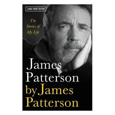 "James Patterson by James Patterson: The Stories of My Life" - "" ("Patterson James")(Paperback)