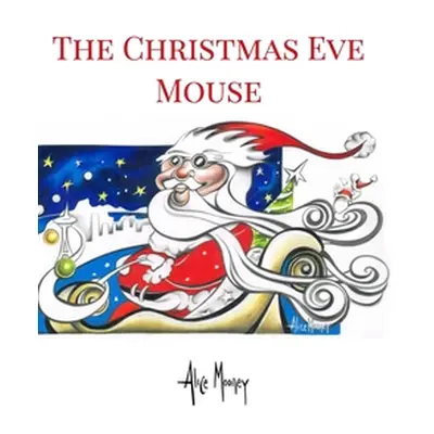 "The Christmas Eve Mouse" - "" ("Mooney Alice")(Pevná vazba)