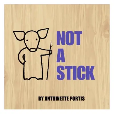 "Not a Stick" - "" ("Portis Antoinette")(Pevná vazba)