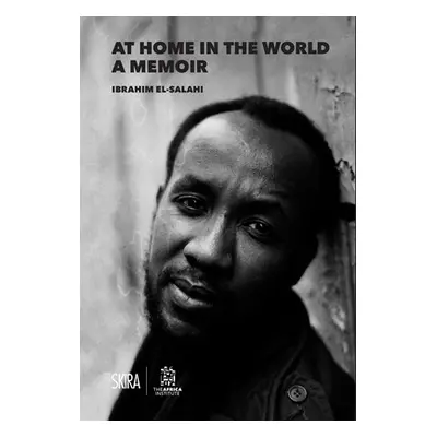 "At Home in the World: A Memoir" - "" ("El-Salahi Ibrahim")(Pevná vazba)