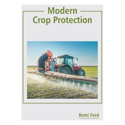 "Modern Crop Protection" - "" ("Ford Remi")(Pevná vazba)