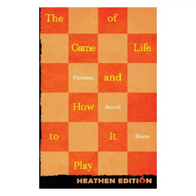 "The Game of Life and How to Play It (Heathen Edition)" - "" ("Shinn Florence")(Paperback)