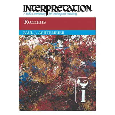 "Romans: Interpretation: A Bible Commentary for Teaching and Preaching" - "" ("Achtemeier Paul")