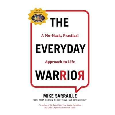 "The Everyday Warrior: A No-Hack, Practical Approach to Life" - "" ("Sarraille Mike")(Paperback)