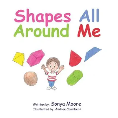 "Shapes All Around Me" - "" ("Moore Sonya")(Paperback)