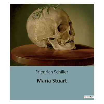 "Maria Stuart" - "" ("Schiller Friedrich")(Paperback)