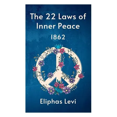 "22 Laws Of Inner Peace Hardcover" - "" ("Levi Eliphas")(Pevná vazba)