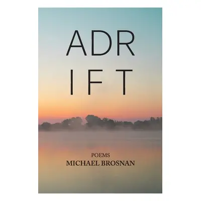 "Adrift" - "" ("Brosnan Michael")(Paperback)