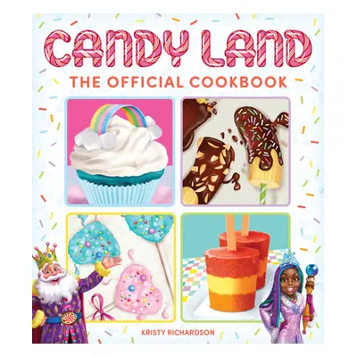 "Candy Land: The Official Cookbook" - "" ("Richardson Kristy")(Pevná vazba)