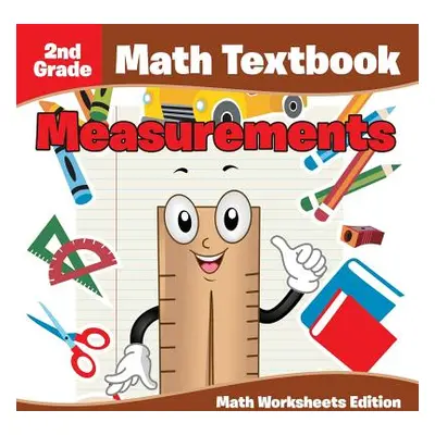 "2nd Grade Math Textbook: Measurements Math Worksheets Edition" - "" ("Baby Professor")(Paperbac