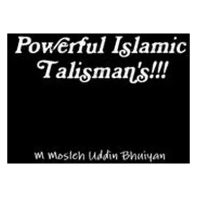 "Powerful Islamic Talisman's!!!" - "" ("Bhuiyan M. Mosleh Uddin")(Paperback)