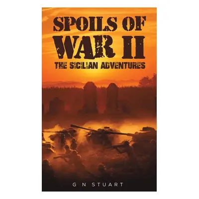 "Spoils of War II - The Sicilian Adventures" - "" ("Stuart G. N.")(Paperback)