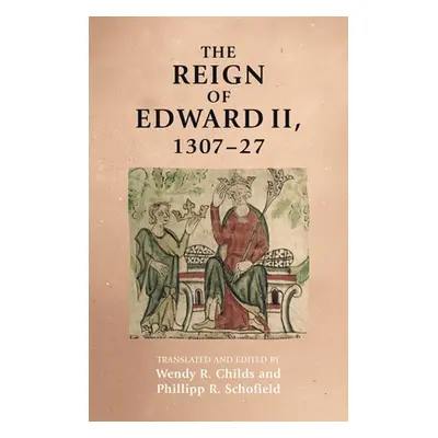 "The Reign of Edward II, 1307-27" - "" ("Childs Wendy R.")(Paperback)