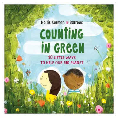 "Counting in Green: Ten Little Ways to Help Our Big Planet" - "" ("Kurman Hollis")(Pevná vazba)