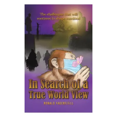 "In Search of a True World View" - "" ("Fagerfjll Ronald")(Pevná vazba)